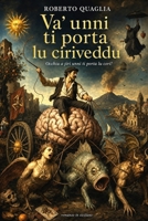 Va' unni ti porta lu ciriveddu: romanzo in siciliano con testo italiano a fronte (Va' dove ti porta il cervello - edizioni nei dialetti d'Italia) (Italian Edition) B0HJXSCP7S Book Cover