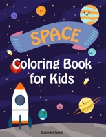 Space Coloring Book for Kids: A Fun Outer Space Coloring Book with Astronauts, Aliens, Planets, Rocket Ships, and More for Children Ages 4-8 (Volume 1) B088BCJ22S Book Cover