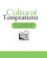 Cultural Temptations: 38 do-it-yourself desserts from around the world B0CKXGWN2T Book Cover