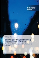 Bullying and Cyberbullying Victimization in China: Prevalence, Risk Factors and Implications for Practice 6138951344 Book Cover