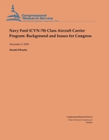 Navy Ford (CVN-78) Class Aircraft Carrier Program: Background and Issues for Congress 1503011283 Book Cover