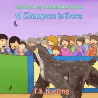 A Champion Is Born 1947072137 Book Cover