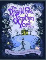 The Dreadful Fate of Jonathan York: A Yarn for the Strange at Heart 1449471005 Book Cover