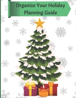 Organize Your Holiday Planning Guide: Your Key to a Stress Free Christmas Season (Holiday Guidebook) 1698347812 Book Cover