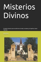 Misterios Divinos: El poder de Jesús para transformar la vida, la materia y el espíritu; Autor: Toty Ron (Colección Camino de Oración) (Spanish Edition) B0GTWHGC8B Book Cover