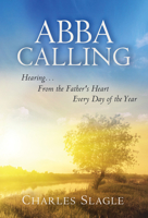 Abba Calling: Hearing From the Father's Heart Everyday of the Year 0768441374 Book Cover