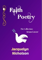 Faith Poetry: The Collection, Jesus Lover B0FD7TQ9SN Book Cover