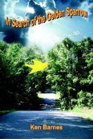 In Search of the Golden Sparrow 1410735133 Book Cover