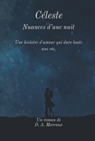 Céleste Nuances d’une nuit: Une histoire d'amour qui dure toute une vie. (French Edition) B08JW5MCG4 Book Cover