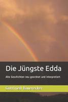 Die J�ngste Edda: Alte Geschichten neu geordnet und interpretiert 1539796825 Book Cover