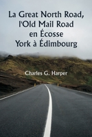 La Great North Road, l'Old Mail Road en Écosse York à Édimbourg 9357336451 Book Cover