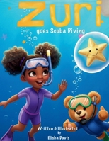 Zuri goes Scuba Diving B0GSXV9GVW Book Cover