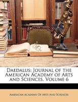 Daedalus: Journal of the American Academy of Arts and Sciences, Volume 6 114863228X Book Cover