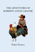 The Adventures of Roberto and El Grande 1093838256 Book Cover