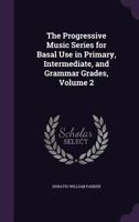 The Progressive Music Series for Basal Use in Primary, Intermediate, and Grammar Grades, Volume 2 1341013863 Book Cover