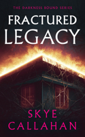 Fractured Legacy (Darkness Bound) 1036711668 Book Cover