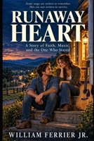 Runaway Heart: A Story of Faith, Music, and the One Who Stayed (The Song of Grace Series) B0HMJRJ7S7 Book Cover