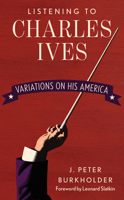 Listening to Charles Ives: Variations on His America 1442247940 Book Cover