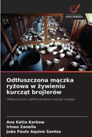 Odtluszczona maczka ryzowa w zywieniu kurczat brojlerów (Polish Edition) 6209462081 Book Cover