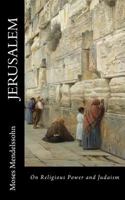 Jerusalem: Or on Religious Power and Judaism 0874512646 Book Cover
