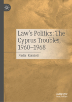 Law’s Politics: The Cyprus Troubles, 1960-1968 3031933680 Book Cover
