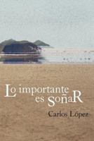 Lo Importante Es So AR 1463329458 Book Cover