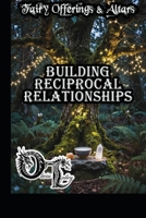 Fairy Offerings & Altars: Building Reciprocal Relationships (Olivia Talley's Fairy Magick) B0GR12V4W5 Book Cover