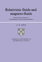 Relativistic Fluids and Magneto-fluids: With Applications in Astrophysics and Plasma Physics 0521018129 Book Cover