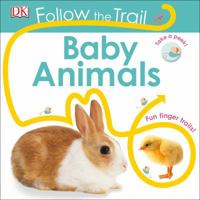 Follow the Trail: Baby Animals 1465445145 Book Cover
