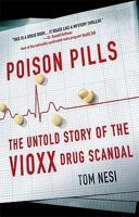 Poison Pills: The Untold Story of the Vioxx Drug Scandal 031236959X Book Cover