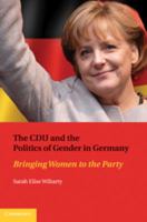 The Cdu and the Politics of Gender in Germany: Bringing Women to the Party 0511779445 Book Cover