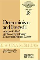 Determinism and Freewill: Anthony Collins' a Philosophical Inquiry Concerning Human Liberty'. with a Discussion of the Opinions of Hobbes, Locke 9024717760 Book Cover