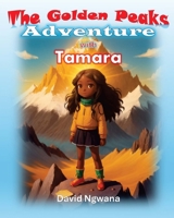 Golden Peaks Adventure: With Tamara B0DZVJ2TQ5 Book Cover