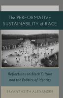 The Performative Sustainability of Race: Reflections on Black Culture and the Politics of Identity 1433112833 Book Cover