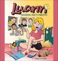 Luann 3: Sixteen Isn't Pretty (Luann) 0740761935 Book Cover