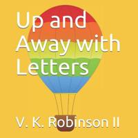 Up and Away with Letters 1795844876 Book Cover