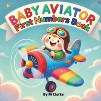 Baby Aviator First Numbers Book B0DWK8FN4R Book Cover
