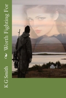 Worth Fighting For 151520684X Book Cover