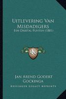 Uitlevering Van Misdadigers: Een Drietal Punten (1881) 1167388062 Book Cover