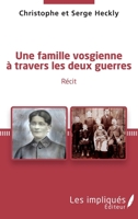 Une famille vosgienne à travers les deux guerres: Récit (French Edition) 2343040753 Book Cover