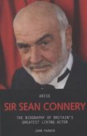 Arise Sir Sean Connery 1844546195 Book Cover