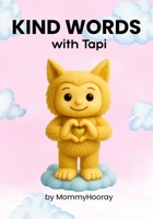 Kind Words with Tapi : Learn Kind Words - Tapi's Way! 1972071076 Book Cover