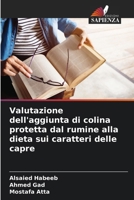 Valutazione dell'aggiunta di colina protetta dal rumine alla dieta sui caratteri delle capre 6206860833 Book Cover