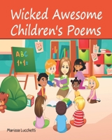 Wicked Awesome Children's Poems B08NWQZP1Z Book Cover