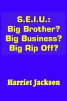 S.e.i.u.: Big Brother? Big Business? Big Rip Off? 1418439398 Book Cover