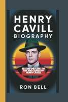 HENRY CAVILL BIOGRAPHY: BEYOND THE CAPE: THE LIFE AND CAREER OF HENRY CAVILL B0DYRSHHGW Book Cover