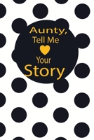 aunty, tell me your story: A guided journal to tell me your memories,keepsake questions.This is a great gift to mom,grandma,nana,aunt and auntie from ... to share their early life on like Birthday 1673047777 Book Cover