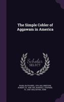 The Simple Cobler of Aggawam in America 1514616726 Book Cover