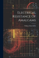 Electrical Resistance Of Amalgams 1021783242 Book Cover