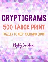 Cryptograms: 500 Large Print Puzzles To Keep Your Brain Sharp B08D4VQ7NP Book Cover
